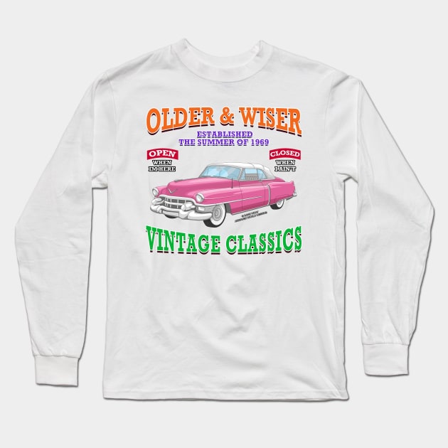 Older & Wiser Vintage Classics Hot Rod Garage Racing Novelty Gift Long Sleeve T-Shirt by Airbrush World